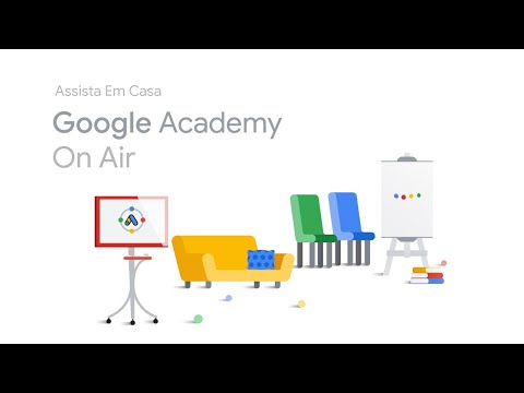 Google Academy: Fundamentos do Google Ads - Anúncios de Pesquisa (Parte I)